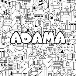 Coloriage pr&eacute;nom ADAMA - d&eacute;cor Ville