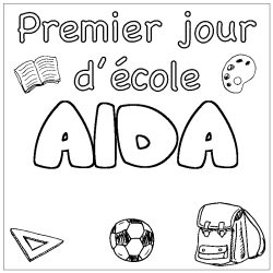 Coloriage pr&eacute;nom AIDA - d&eacute;cor Premier jour d'&eacute;cole