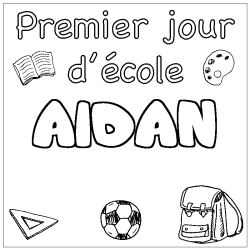 Coloriage prénom AIDAN - décor Premier jour d'école