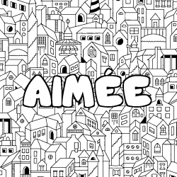 Coloriage pr&eacute;nom AIM&Eacute;E - d&eacute;cor Ville