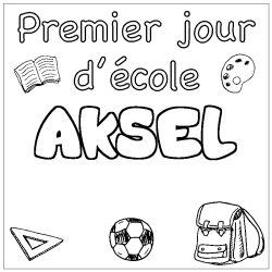 Coloriage prénom AKSEL - décor Premier jour d'école