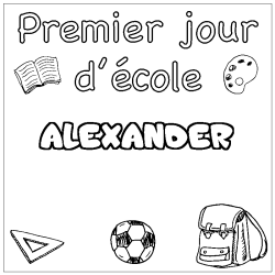 Coloriage prénom ALEXANDER - décor Premier jour d'école