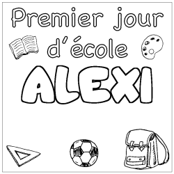 Coloriage prénom ALEXI - décor Premier jour d'école