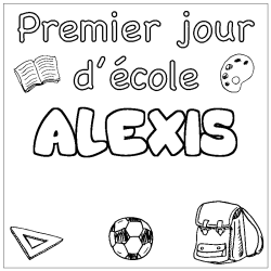 Coloriage prénom ALEXIS - décor Premier jour d'école