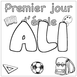 Coloriage pr&eacute;nom ALI - d&eacute;cor Premier jour d'&eacute;cole