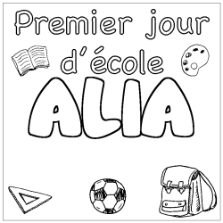 Coloriage pr&eacute;nom ALIA - d&eacute;cor Premier jour d'&eacute;cole