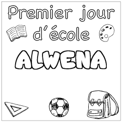 Coloriage prénom ALWENA - décor Premier jour d'école