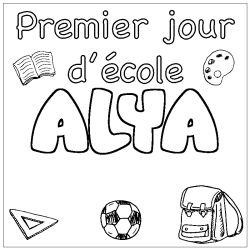 Coloriage prénom ALYA - décor Premier jour d'école
