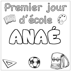 Coloriage prénom ANAÉ - décor Premier jour d'école
