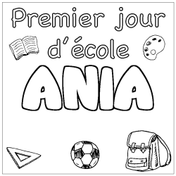 Coloriage prénom ANIA - décor Premier jour d'école