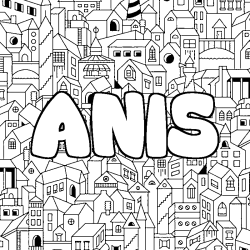 Coloriage pr&eacute;nom ANIS - d&eacute;cor Ville