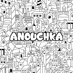 Coloriage prénom ANOUCHKA - décor Ville