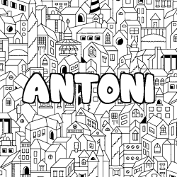 Coloriage pr&eacute;nom ANTONI - d&eacute;cor Ville
