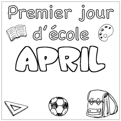 Coloriage pr&eacute;nom APRIL - d&eacute;cor Premier jour d'&eacute;cole