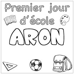 Coloriage prénom ARON - décor Premier jour d'école
