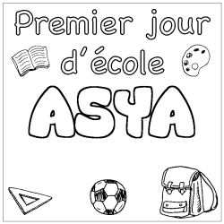 Coloriage pr&eacute;nom ASYA - d&eacute;cor Premier jour d'&eacute;cole