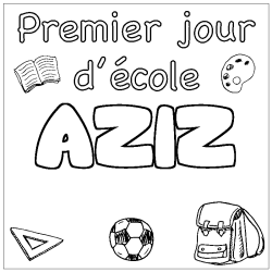 Coloriage prénom AZIZ - décor Premier jour d'école