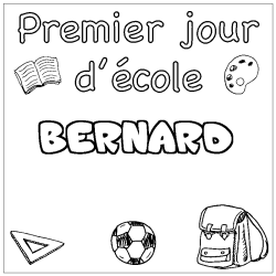 Coloriage pr&eacute;nom BERNARD - d&eacute;cor Premier jour d'&eacute;cole