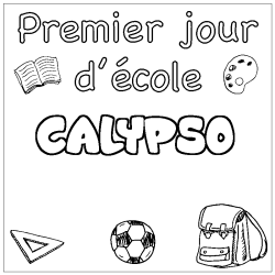 Coloriage prénom CALYPSO - décor Premier jour d'école