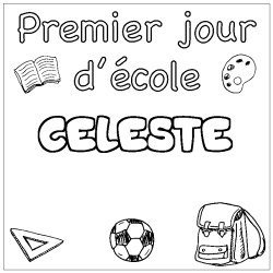 Coloriage pr&eacute;nom CELESTE - d&eacute;cor Premier jour d'&eacute;cole