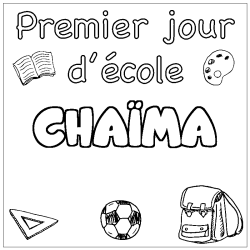 Coloriage pr&eacute;nom CHA&Iuml;MA - d&eacute;cor Premier jour d'&eacute;cole