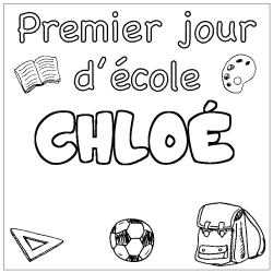Coloriage pr&eacute;nom CHLO&Eacute; - d&eacute;cor Premier jour d'&eacute;cole