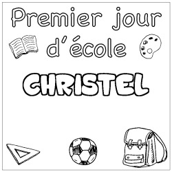 Coloriage pr&eacute;nom CHRISTEL - d&eacute;cor Premier jour d'&eacute;cole