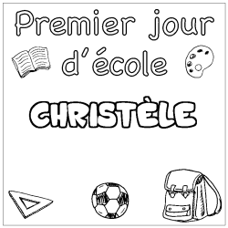 Coloriage pr&eacute;nom CHRIST&Egrave;LE - d&eacute;cor Premier jour d'&eacute;cole