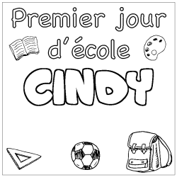 Coloriage pr&eacute;nom CINDY - d&eacute;cor Premier jour d'&eacute;cole
