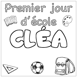Coloriage pr&eacute;nom CL&Eacute;A - d&eacute;cor Premier jour d'&eacute;cole