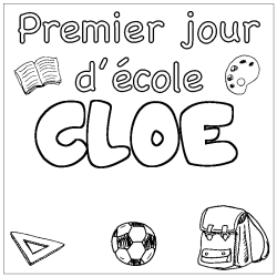 Coloriage prénom CLOE - décor Premier jour d'école