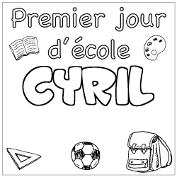 Coloriage pr&eacute;nom CYRIL - d&eacute;cor Premier jour d'&eacute;cole