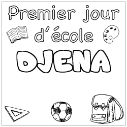 Coloriage pr&eacute;nom DJENA - d&eacute;cor Premier jour d'&eacute;cole