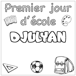 Coloriage prénom DJULYAN - décor Premier jour d'école