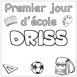 Coloriage prénom DRISS - décor Premier jour d'école