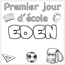 Coloriage prénom EDEN - décor Premier jour d'école