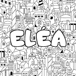 Coloriage pr&eacute;nom EL&Eacute;A - d&eacute;cor Ville