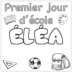 Coloriage prénom ÉLÉA - décor Premier jour d'école