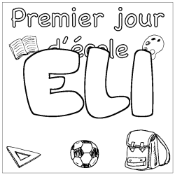 Coloriage pr&eacute;nom ELI - d&eacute;cor Premier jour d'&eacute;cole
