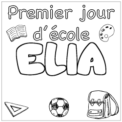Coloriage prénom ELIA - décor Premier jour d'école