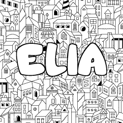 Coloriage pr&eacute;nom ELIA - d&eacute;cor Ville