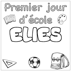 Coloriage pr&eacute;nom ELIES - d&eacute;cor Premier jour d'&eacute;cole