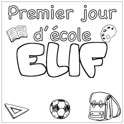 Coloriage prénom ELIF - décor Premier jour d'école