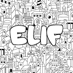 Coloriage pr&eacute;nom ELIF - d&eacute;cor Ville