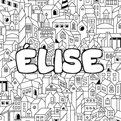 Coloriage pr&eacute;nom &Eacute;LISE - d&eacute;cor Ville