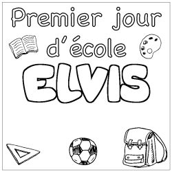 Coloriage prénom ELVIS - décor Premier jour d'école