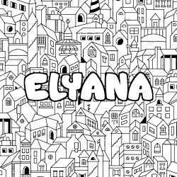 Coloriage prénom ELYANA - décor Ville