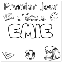 Coloriage pr&eacute;nom EMIE - d&eacute;cor Premier jour d'&eacute;cole