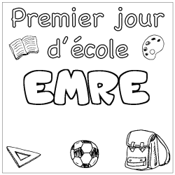 Coloriage pr&eacute;nom EMRE - d&eacute;cor Premier jour d'&eacute;cole