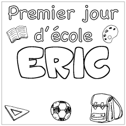 Coloriage pr&eacute;nom ERIC - d&eacute;cor Premier jour d'&eacute;cole